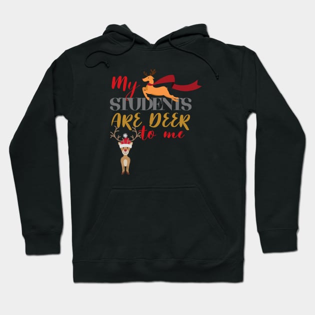 Christmas Teacher My Students Are Deer To Me Hoodie by Pasfs0